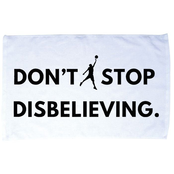 Don’T Stop Disbelieving Funny Parody Design Microfiber Hand Towel