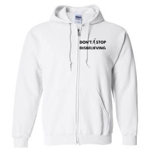 Don’T Stop Disbelieving Funny Parody Design Full Zip Hoodie