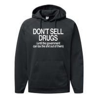 DonT Sell Drugs Until The Government Can Tax The Shit Out Of Them Performance Fleece Hoodie