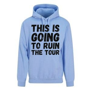 This Is Going To Ruin The T.o.u.r Funny Travel Humor Unisex Surf Hoodie