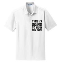 This Is Going To Ruin The T.o.u.r Funny Travel Humor Dry Zone Grid Polo