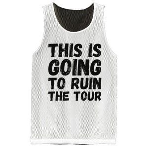 This Is Going To Ruin The T.o.u.r Funny Travel Humor Mesh Reversible Basketball Jersey Tank