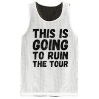 This Is Going To Ruin The T.o.u.r Funny Travel Humor Mesh Reversible Basketball Jersey Tank