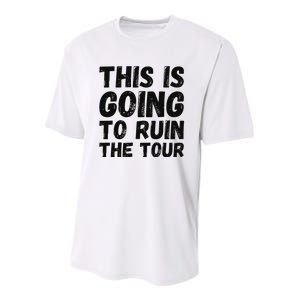 This Is Going To Ruin The T.o.u.r Funny Travel Humor Youth Performance Sprint T-Shirt