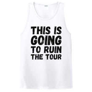 This Is Going To Ruin The T.o.u.r Funny Travel Humor PosiCharge Competitor Tank