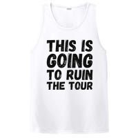 This Is Going To Ruin The T.o.u.r Funny Travel Humor PosiCharge Competitor Tank