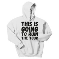 This Is Going To Ruin The T.o.u.r Funny Travel Humor Kids Hoodie