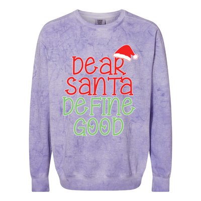 Dear Santa Define Good Christmas Novelty I Can Explain Great Gift Colorblast Crewneck Sweatshirt