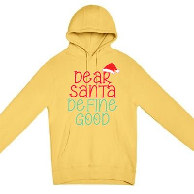 Dear Santa Define Good Christmas Novelty I Can Explain Great Gift Premium Pullover Hoodie