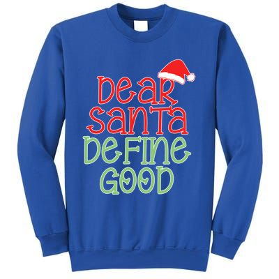 Dear Santa Define Good Christmas Novelty I Can Explain Great Gift Sweatshirt