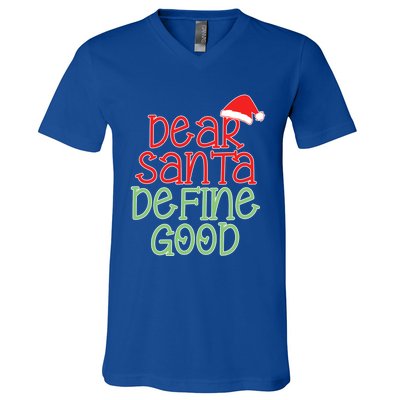 Dear Santa Define Good Christmas Novelty I Can Explain Great Gift V-Neck T-Shirt