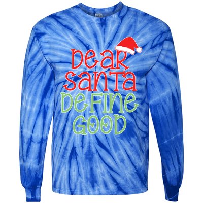 Dear Santa Define Good Christmas Novelty I Can Explain Great Gift Tie-Dye Long Sleeve Shirt