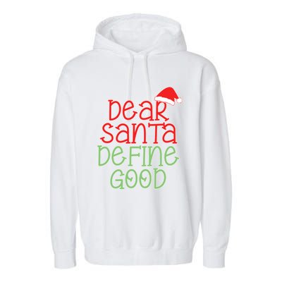 Dear Santa Define Good Christmas Novelty I Can Explain Great Gift Garment-Dyed Fleece Hoodie