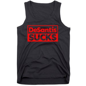 DeSantis Sucks DESANTIS IS AN IDIOT DESANTIS IS A MORON Tank Top