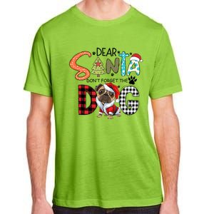 Dear Santa Dont Forget The Dog Pug Christmas Funny Gift Adult ChromaSoft Performance T-Shirt