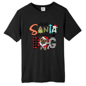 Dear Santa Dont Forget The Dog Pug Christmas Funny Gift Tall Fusion ChromaSoft Performance T-Shirt