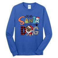 Dear Santa Dont Forget The Dog Pug Christmas Funny Gift Tall Long Sleeve T-Shirt