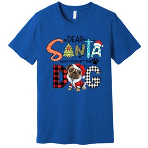 Dear Santa Dont Forget The Dog Pug Christmas Funny Gift Premium T-Shirt