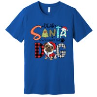 Dear Santa Dont Forget The Dog Pug Christmas Funny Gift Premium T-Shirt