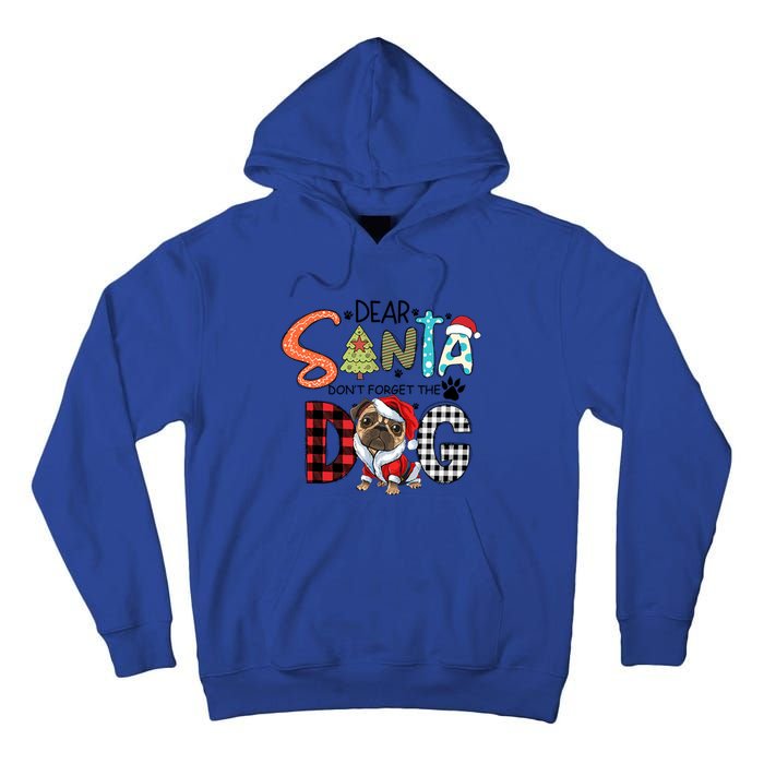 Dear Santa Dont Forget The Dog Pug Christmas Funny Gift Tall Hoodie