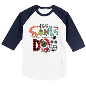 Dear Santa Dont Forget The Dog Pug Christmas Funny Gift Baseball Sleeve Shirt