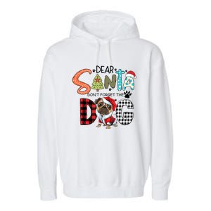 Dear Santa Dont Forget The Dog Pug Christmas Funny Gift Garment-Dyed Fleece Hoodie