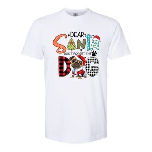 Dear Santa Dont Forget The Dog Pug Christmas Funny Gift Softstyle CVC T-Shirt