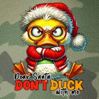 Dear Santa Dont Duck With Me Funny Sarcastic Grumpy Duck Christmas Legacy Tie Dye Trucker Hat