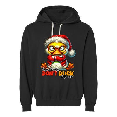Dear Santa Dont Duck With Me Funny Sarcastic Grumpy Duck Christmas Garment-Dyed Fleece Hoodie