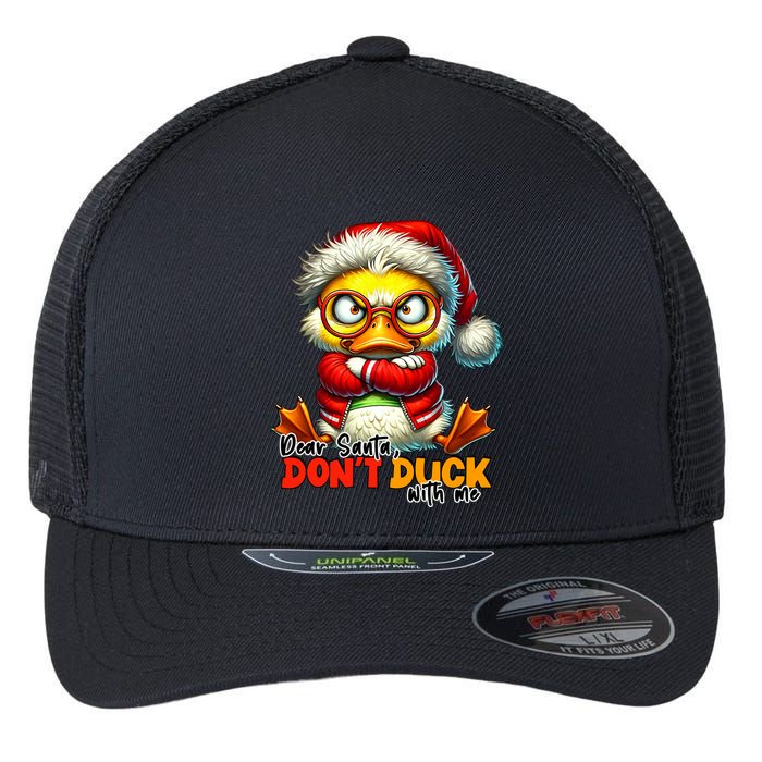Dear Santa Dont Duck With Me Funny Sarcastic Grumpy Duck Christmas Flexfit Unipanel Trucker Cap