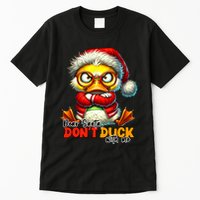 Dear Santa Dont Duck With Me Funny Sarcastic Grumpy Duck Christmas Tall T-Shirt