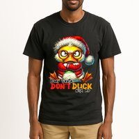 Dear Santa Dont Duck With Me Funny Sarcastic Grumpy Duck Christmas Tall T-Shirt