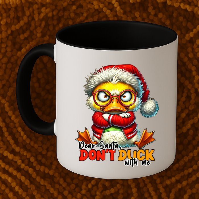 Dear Santa Dont Duck With Me Funny Sarcastic Grumpy Duck Christmas Coffee Mug