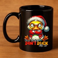 Dear Santa Dont Duck With Me Funny Sarcastic Grumpy Duck Christmas 11oz C Handle Ceramic Mug