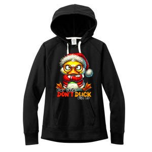 Dear Santa Dont Duck With Me Funny Sarcastic Grumpy Duck Christmas Women's Fleece Hoodie