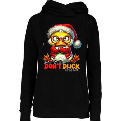 Dear Santa Dont Duck With Me Funny Sarcastic Grumpy Duck Christmas Womens Funnel Neck Pullover Hood