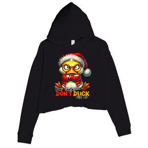 Dear Santa Dont Duck With Me Funny Sarcastic Grumpy Duck Christmas Crop Fleece Hoodie