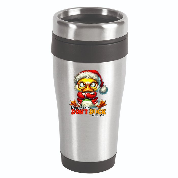 Dear Santa Dont Duck With Me Funny Sarcastic Grumpy Duck Christmas 16oz Travel Tumbler