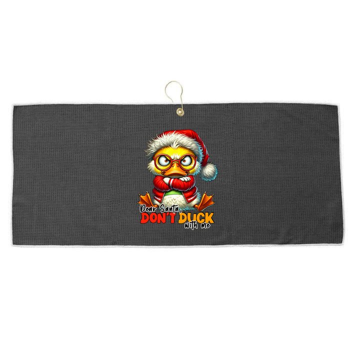 Dear Santa Dont Duck With Me Funny Sarcastic Grumpy Duck Christmas Large Microfiber Waffle Golf Towel