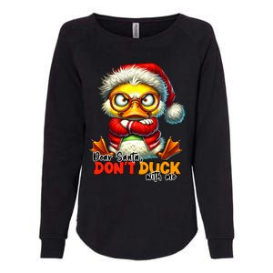 Dear Santa Dont Duck With Me Funny Sarcastic Grumpy Duck Christmas Womens California Wash Sweatshirt