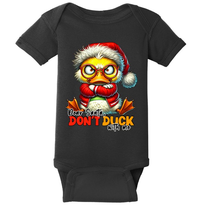 Dear Santa Dont Duck With Me Funny Sarcastic Grumpy Duck Christmas Baby Bodysuit