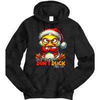Dear Santa Dont Duck With Me Funny Sarcastic Grumpy Duck Christmas Tie Dye Hoodie