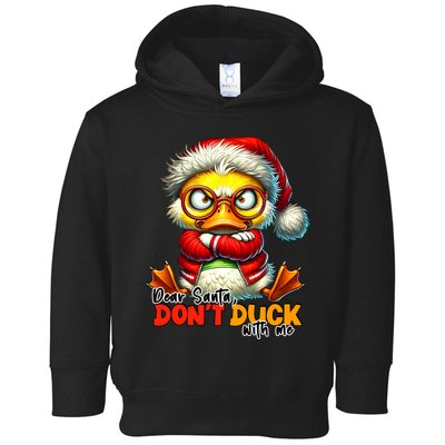 Dear Santa Dont Duck With Me Funny Sarcastic Grumpy Duck Christmas Toddler Hoodie