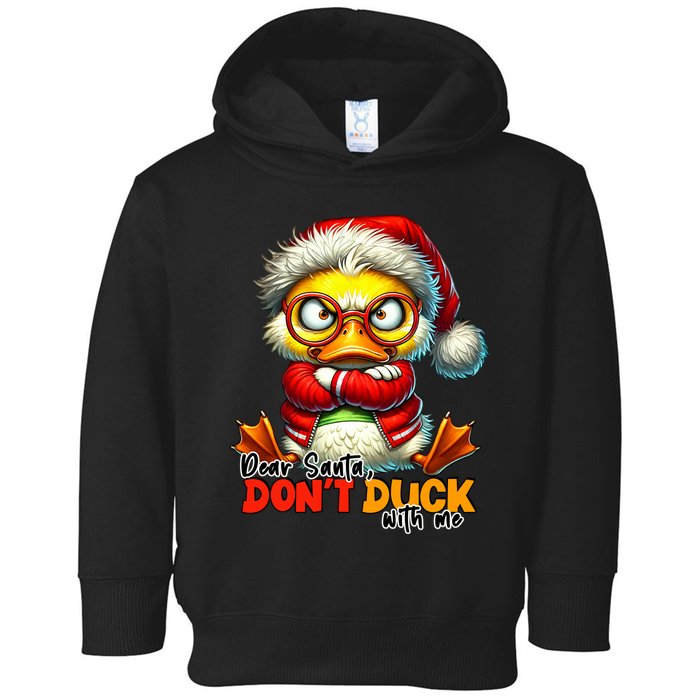 Dear Santa Dont Duck With Me Funny Sarcastic Grumpy Duck Christmas Toddler Hoodie