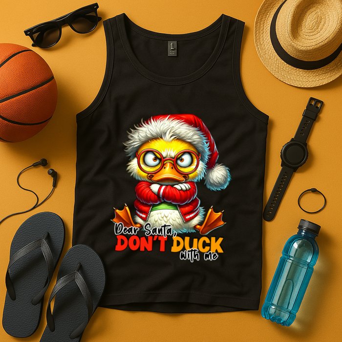 Dear Santa Dont Duck With Me Funny Sarcastic Grumpy Duck Christmas Tank Top