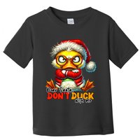 Dear Santa Dont Duck With Me Funny Sarcastic Grumpy Duck Christmas Toddler T-Shirt