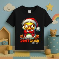 Dear Santa Dont Duck With Me Funny Sarcastic Grumpy Duck Christmas Toddler T-Shirt
