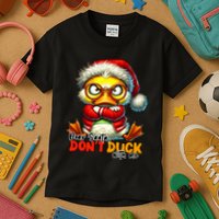 Dear Santa Dont Duck With Me Funny Sarcastic Grumpy Duck Christmas Kids T-Shirt