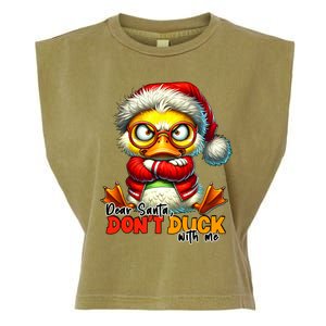 Dear Santa Dont Duck With Me Funny Sarcastic Grumpy Duck Christmas Garment-Dyed Women's Muscle Tee