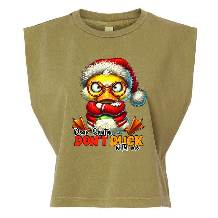 Dear Santa Dont Duck With Me Funny Sarcastic Grumpy Duck Christmas Garment-Dyed Women's Muscle Tee